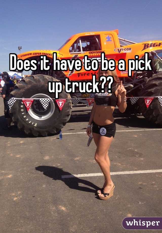 Does it have to be a pick up truck??
