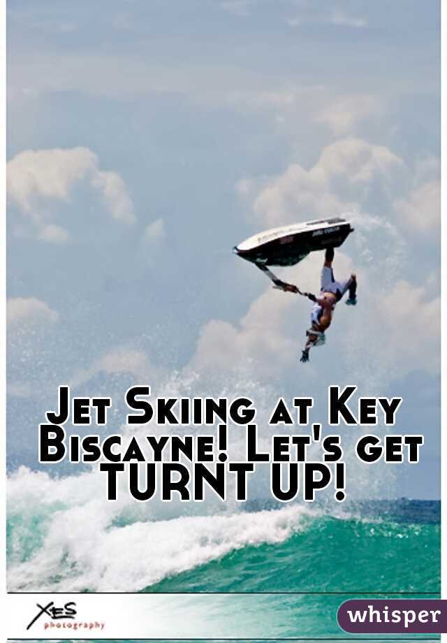 Jet Skiing at Key Biscayne! Let's get TURNT UP! 