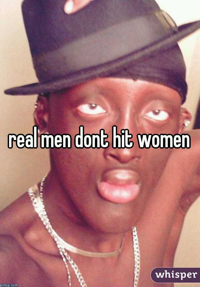 real men dont hit women