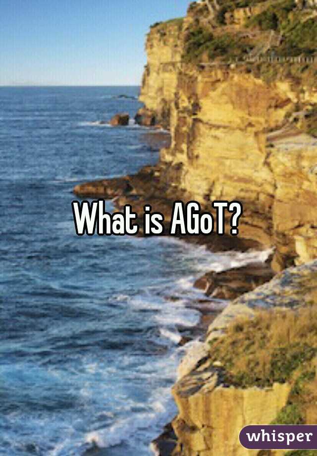 What is AGoT?