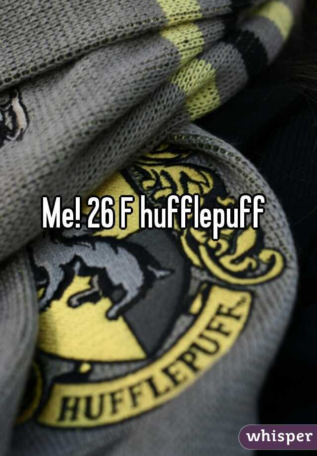 Me! 26 F hufflepuff 