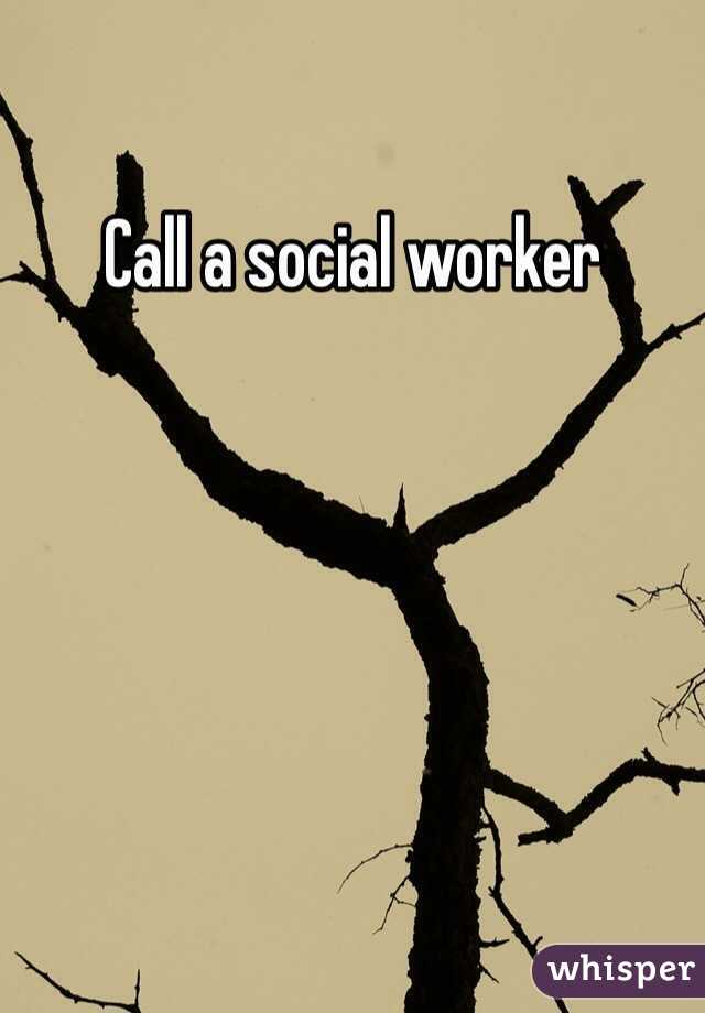 Call a social worker