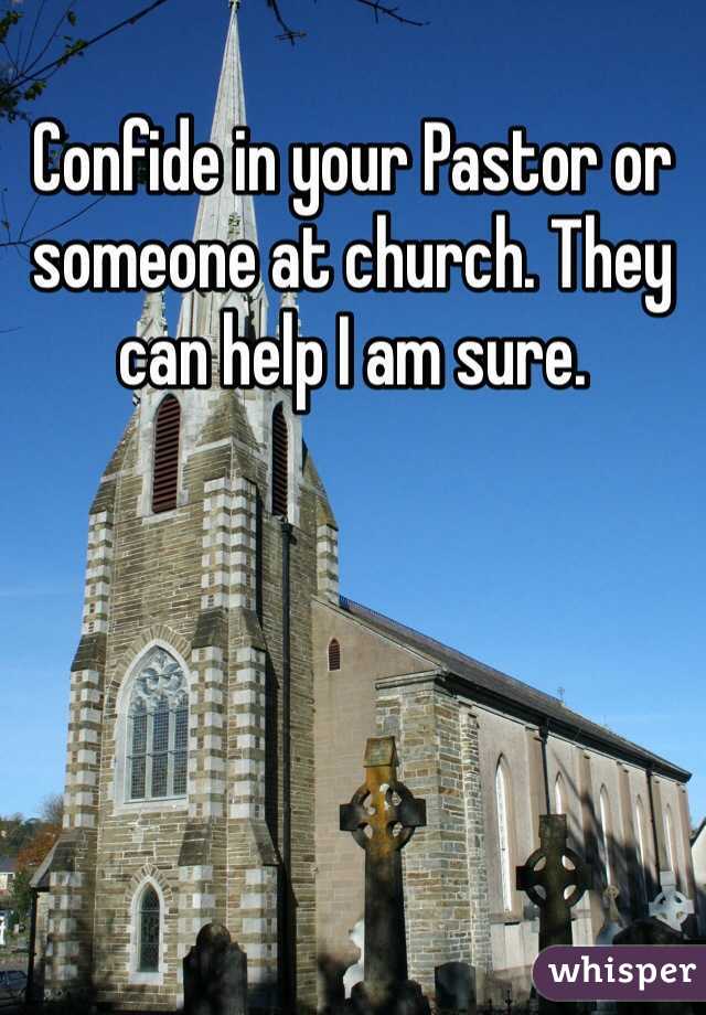Confide in your Pastor or someone at church. They can help I am sure. 