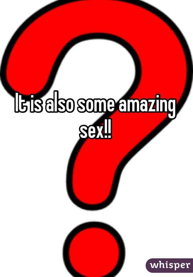 It is also some amazing sex!!