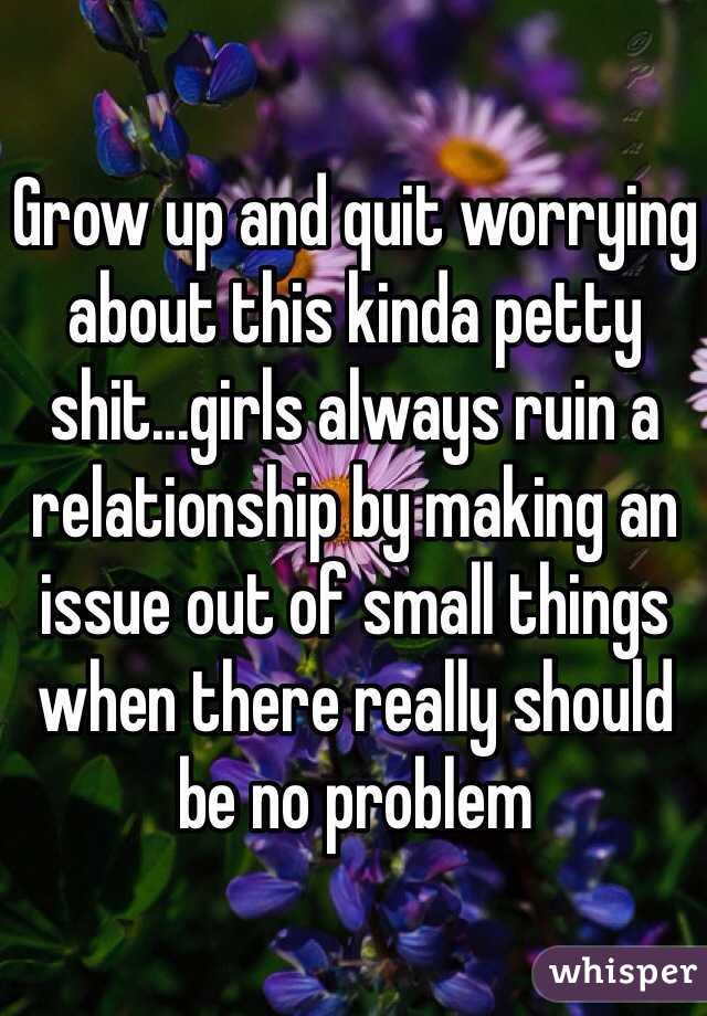 Grow up and quit worrying about this kinda petty shit...girls always ruin a relationship by making an issue out of small things when there really should be no problem
