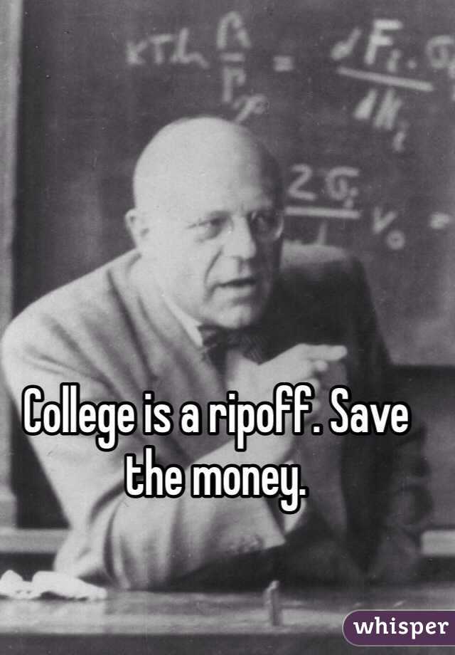 College is a ripoff. Save the money. 