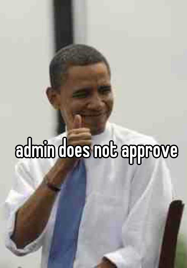 admin-does-not-approve