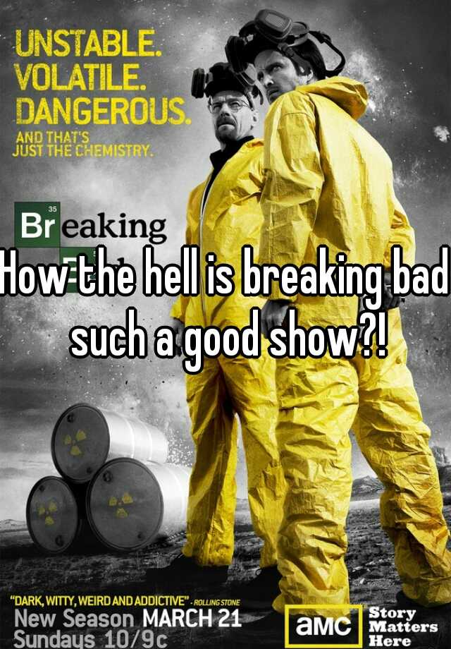 how-the-hell-is-breaking-bad-such-a-good-show