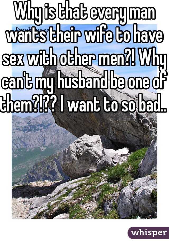 Why is that every man wants their wife to have sex with other men?! image