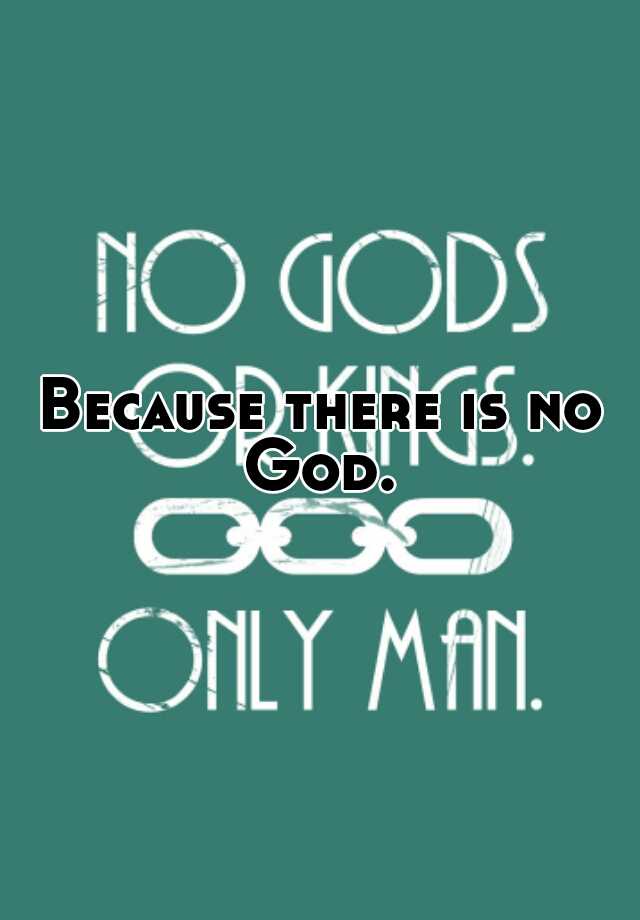 because-there-is-no-god