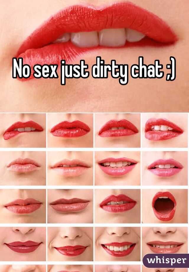 No sex just dirty chat ;) 