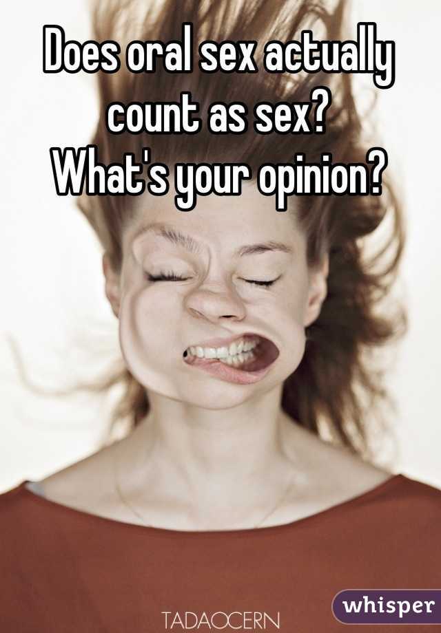 Does oral sex actually count as sex?
What's your opinion?