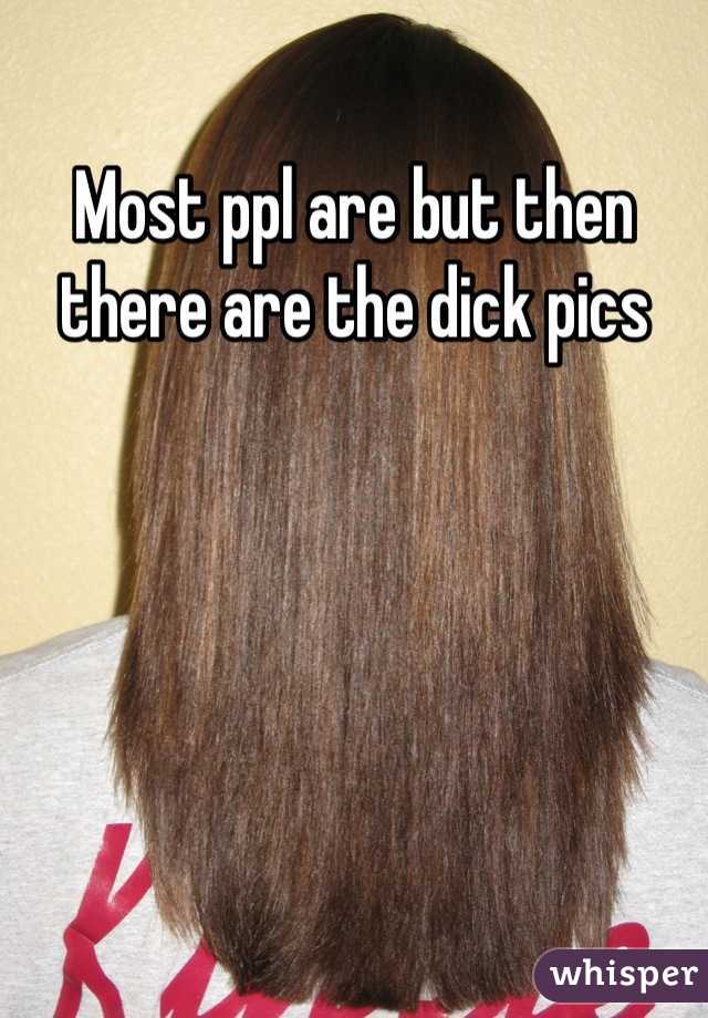 Most ppl are but then there are the dick pics