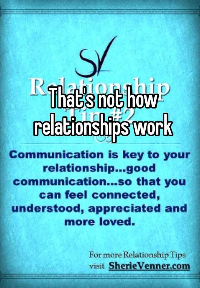 that-s-not-how-relationships-work