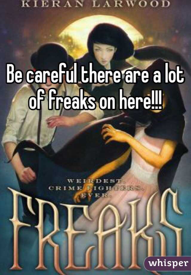 Be careful there are a lot of freaks on here!!!