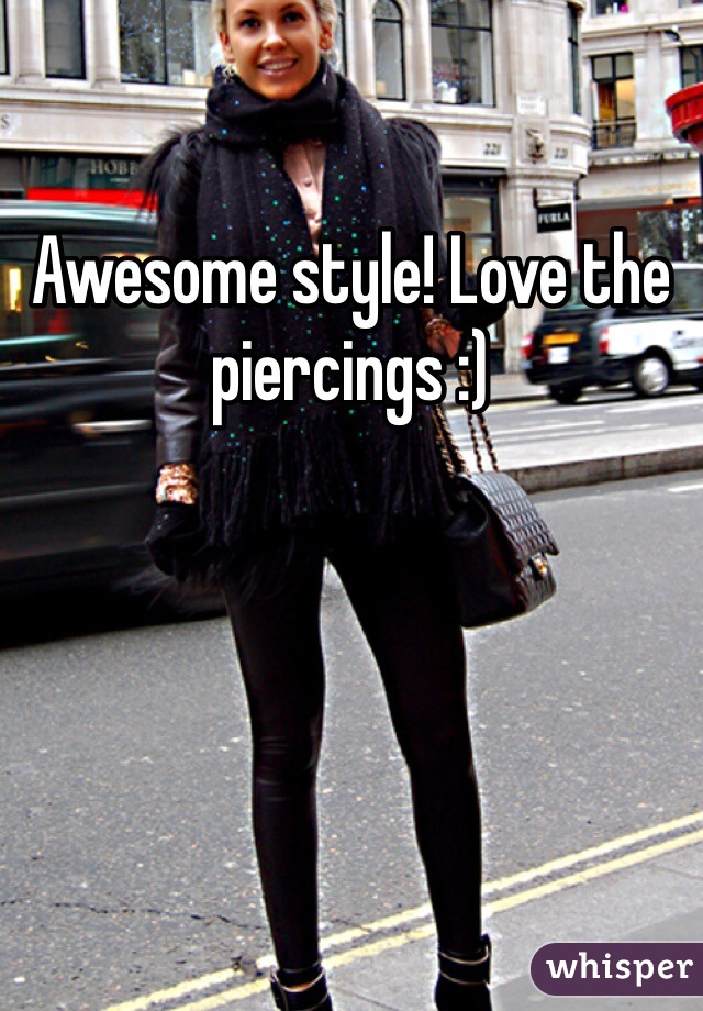 Awesome style! Love the piercings :)