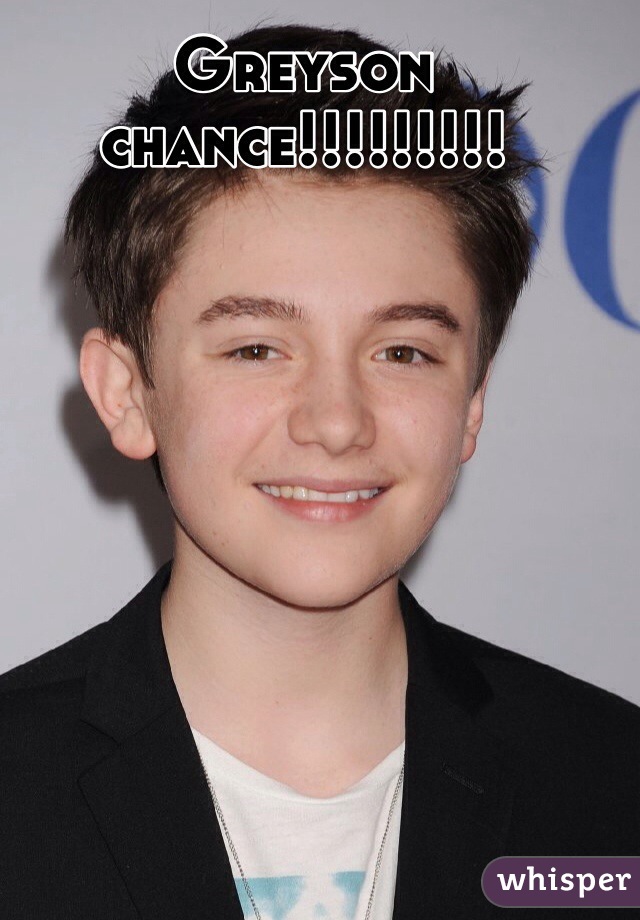 Greyson chance!!!!!!!!!