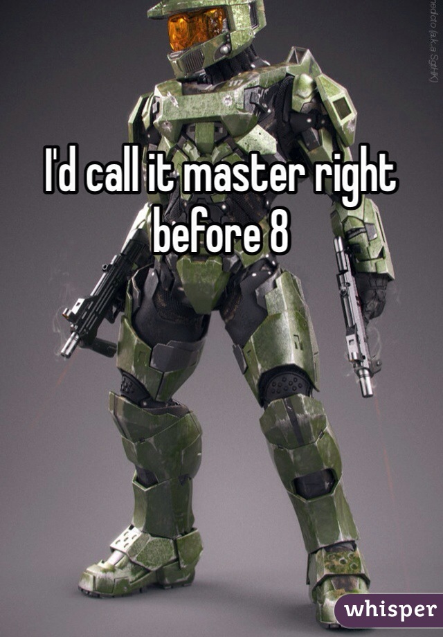 I'd call it master right before 8