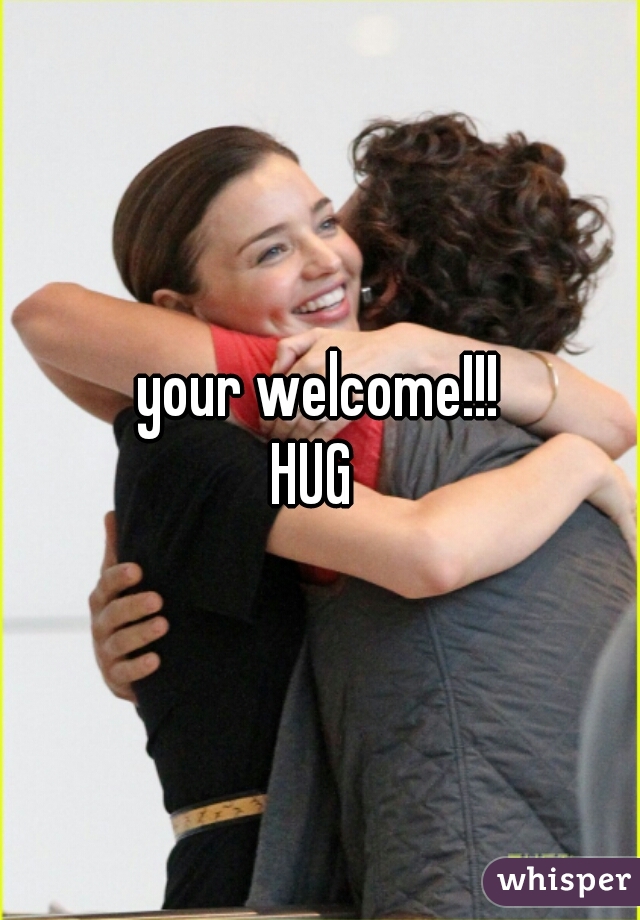 your welcome!!!

HUG 