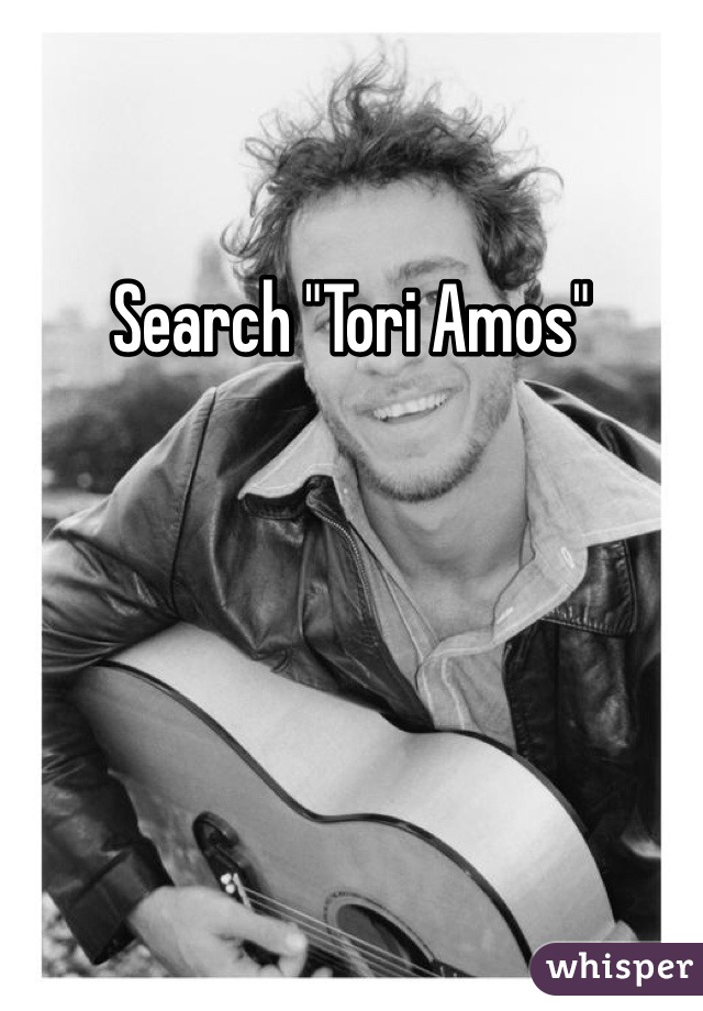 Search "Tori Amos"