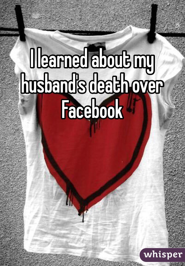 I learned about my husband's death over Facebook 