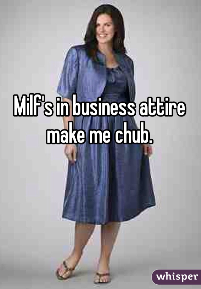 Milf's in business attire make me chub. 