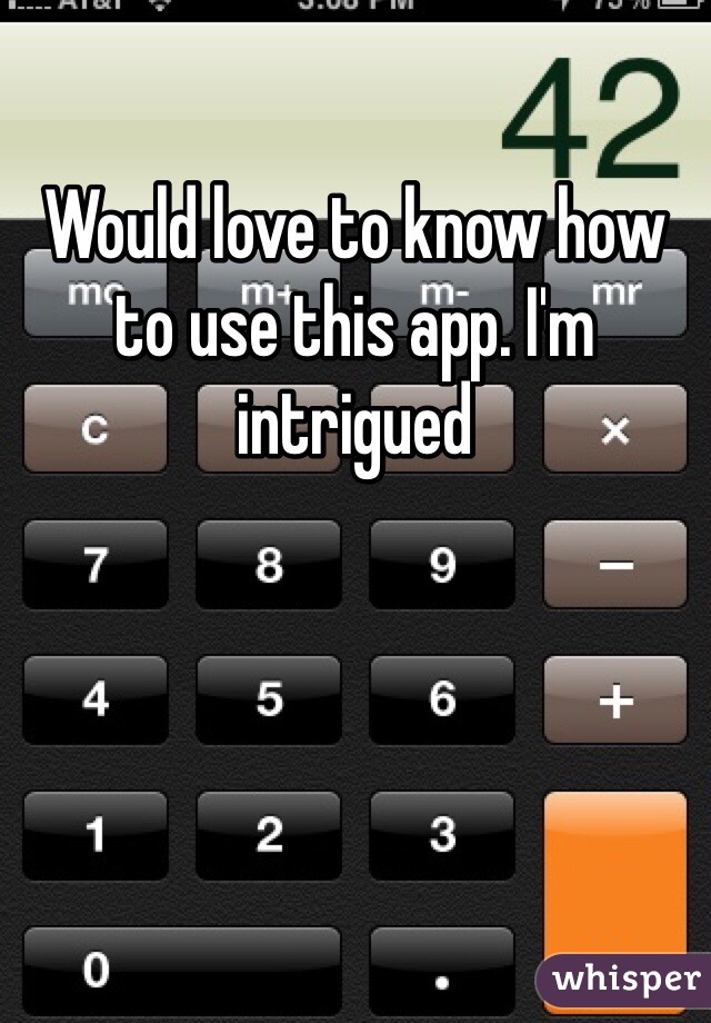 Would love to know how to use this app. I'm intrigued 