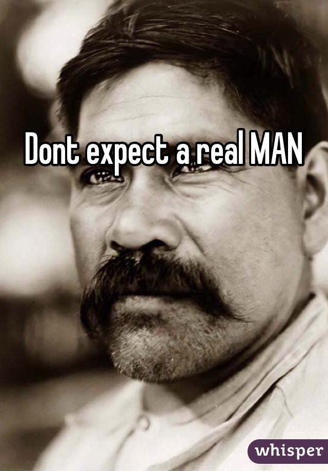 Dont expect a real MAN 