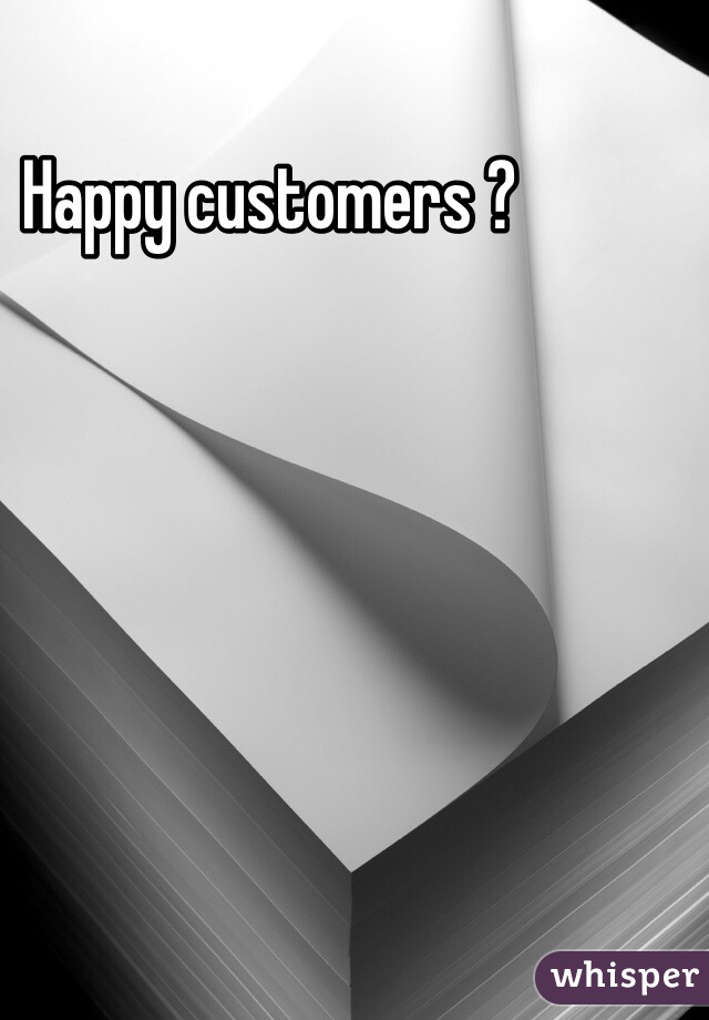 Happy customers ? 