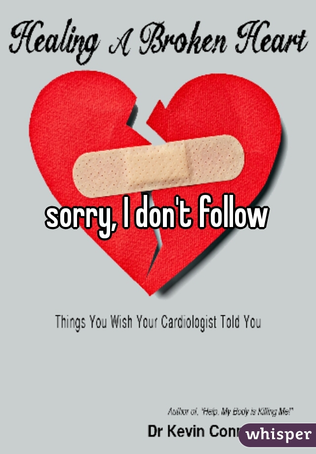 sorry, I don't follow