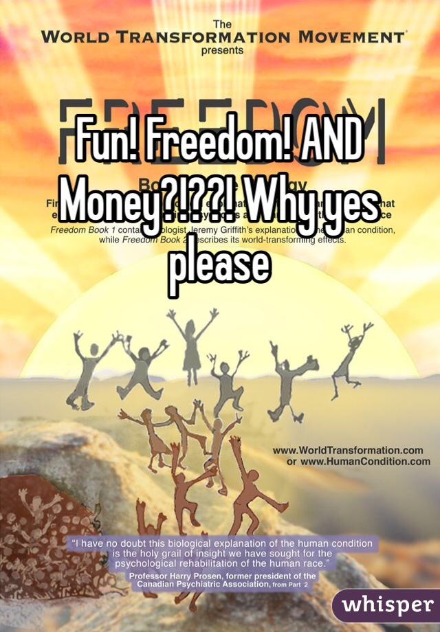 Fun! Freedom! AND Money?!??! Why yes please