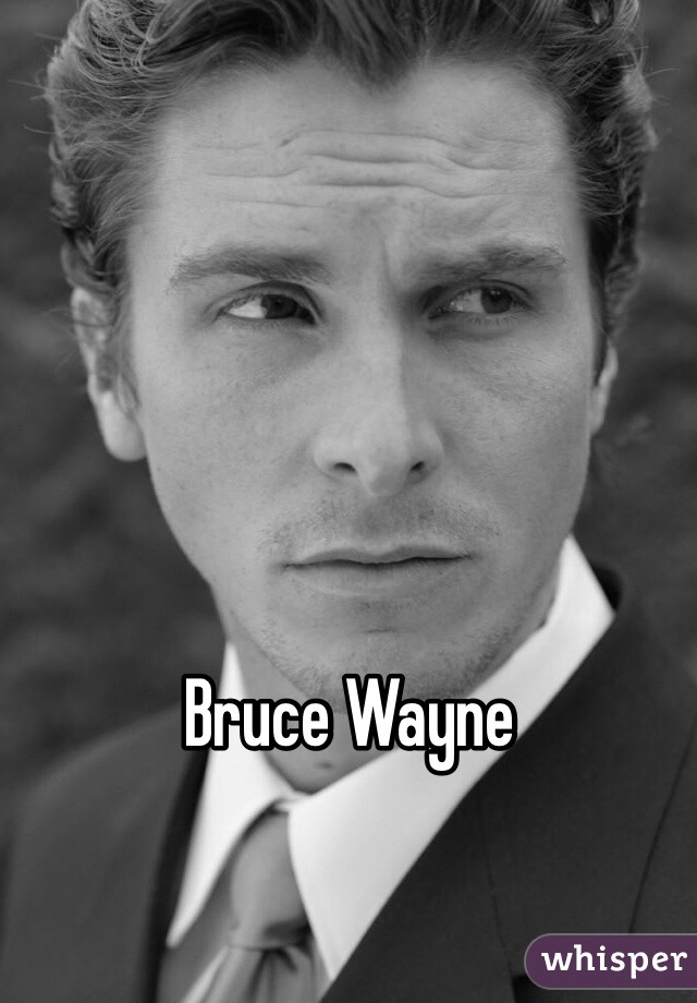 Bruce Wayne