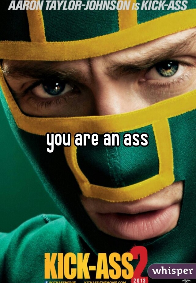 you are an ass