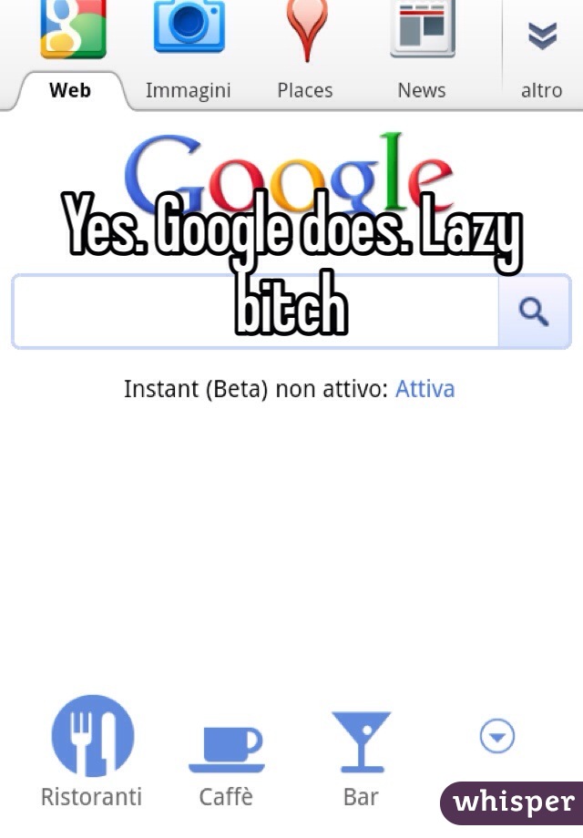 Yes. Google does. Lazy bitch