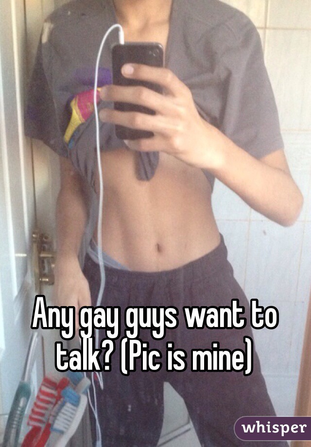 Any gay guys want to talk? (Pic is mine) 