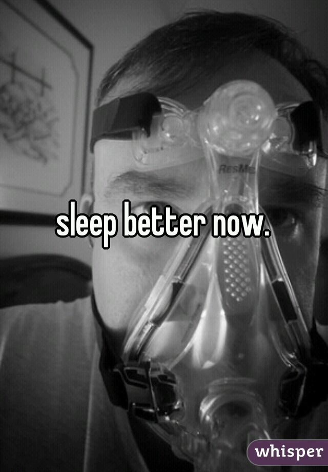 sleep better now.