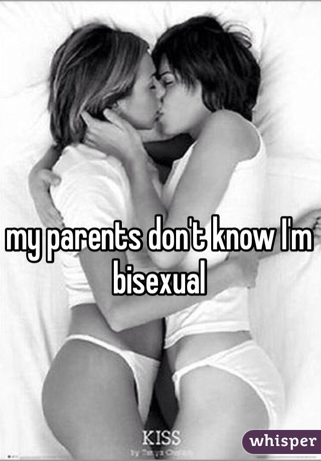 my parents don't know I'm bisexual 