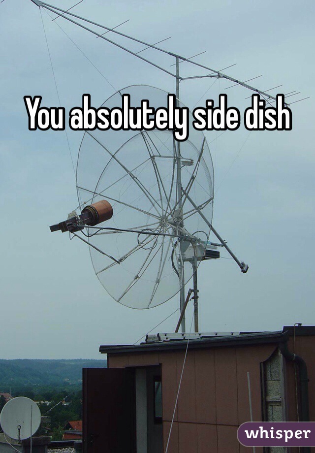 You absolutely side dish