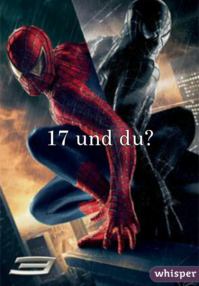 17 und du?