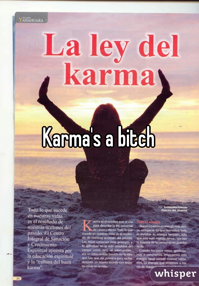 Karma's a bitch