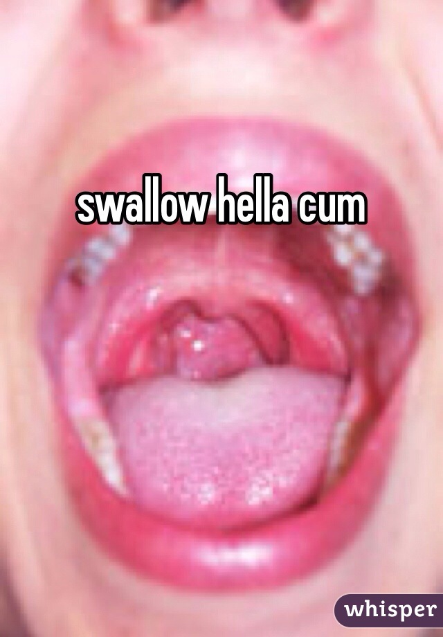 swallow hella cum