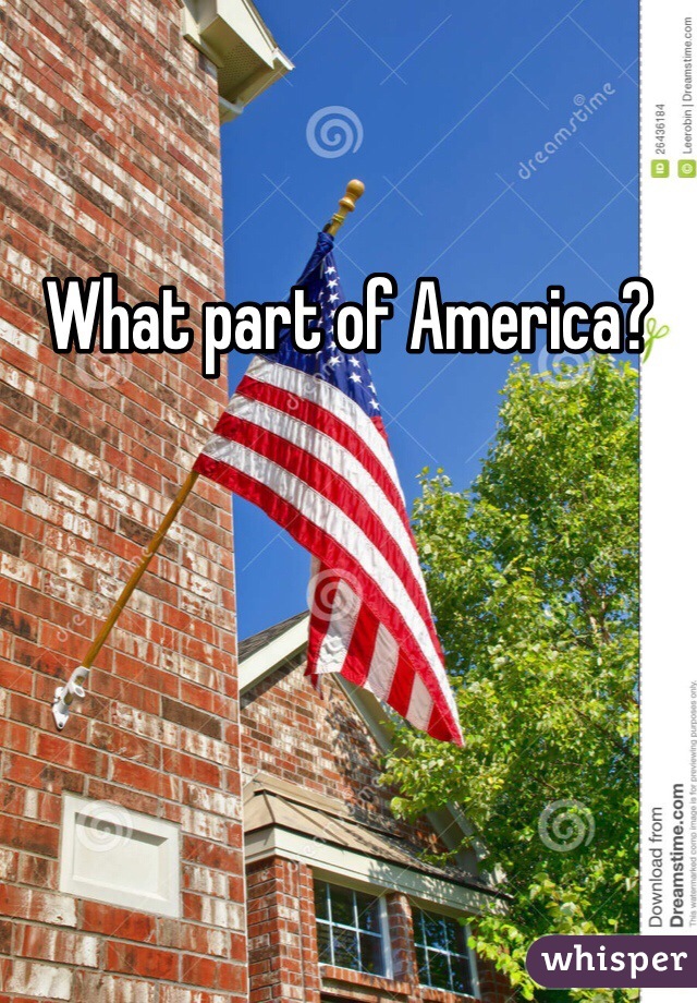 What part of America?