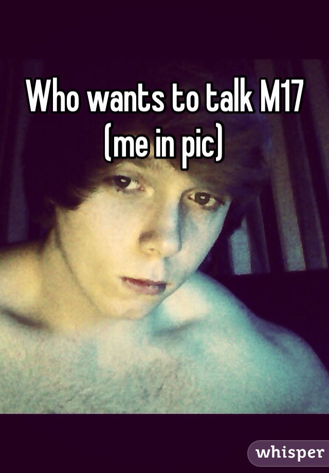 Who wants to talk M17 (me in pic)