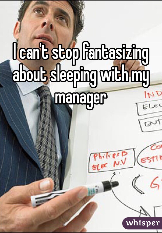 I can't stop fantasizing about sleeping with my manager 