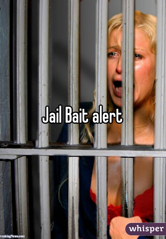 Jail Bait alert