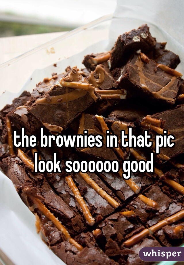 the brownies in that pic look soooooo good 