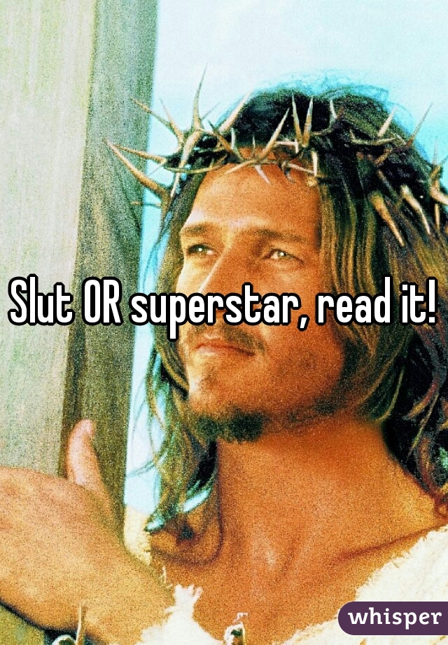 Slut OR superstar, read it!