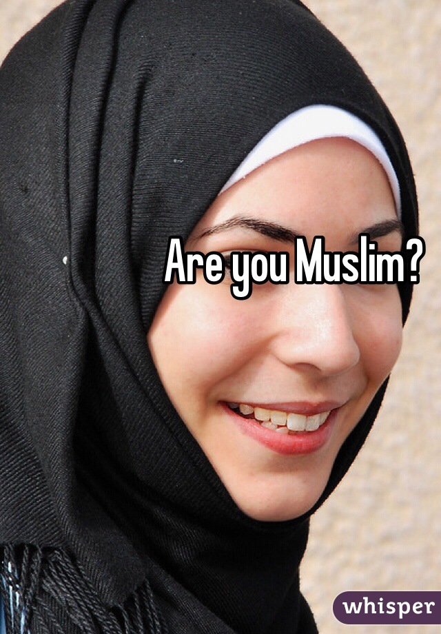 Are you Muslim? 