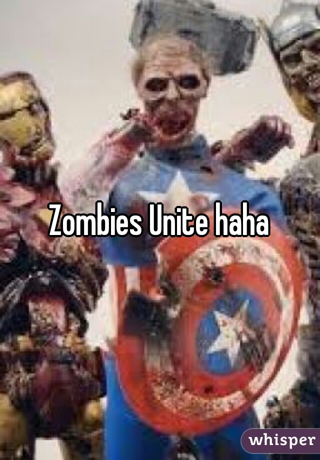 Zombies Unite haha