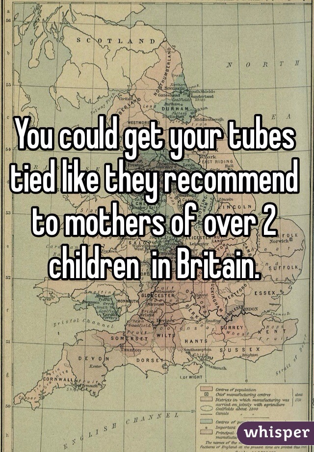 You could get your tubes tied like they recommend to mothers of over 2 children  in Britain.